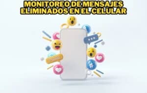 Monitoreo de Mensajes Eliminados en el Celular
