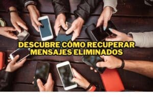 Descubre Cómo Recuperar Mensajes Eliminados