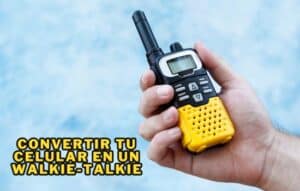 Convertir tu Celular en un Walkie-Talkie