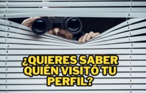 ¿Quieres Saber Quién Visitó tu Perfil?