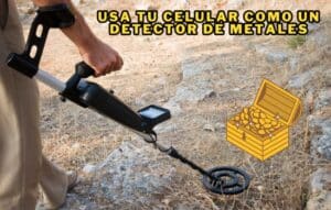 Usa tu Celular como un Detector de Metales