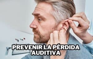 Prevenir la Pérdida Auditiva